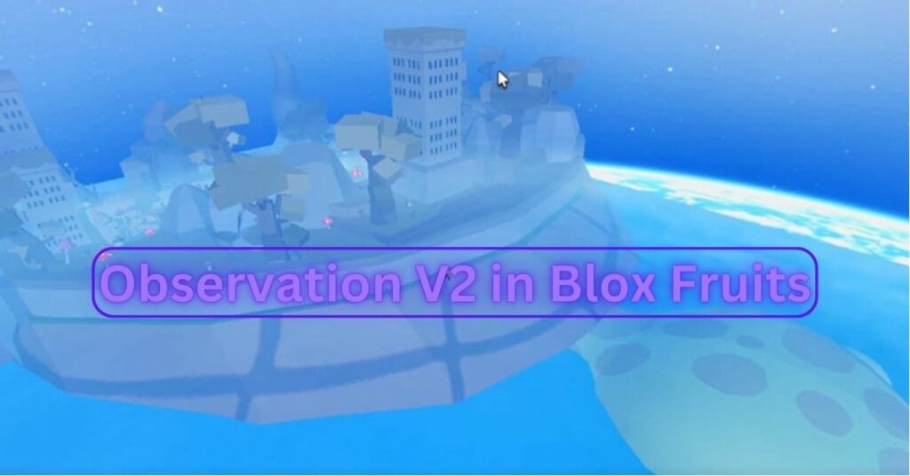 Observation V2 in Roblox Blox Fruits