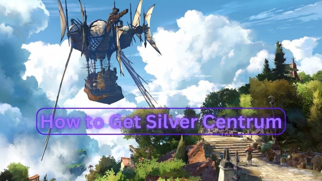 How to get Silver Centrum in Granblue Fantasy Relink