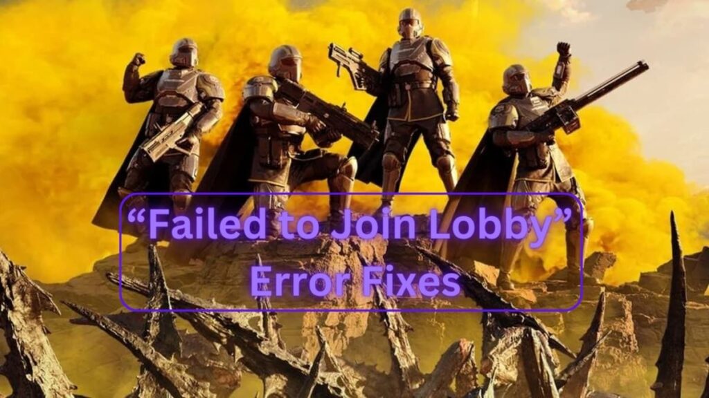 How To Fix "Failed To Join Lobby" Error In Helldivers 2 - We Game Daily