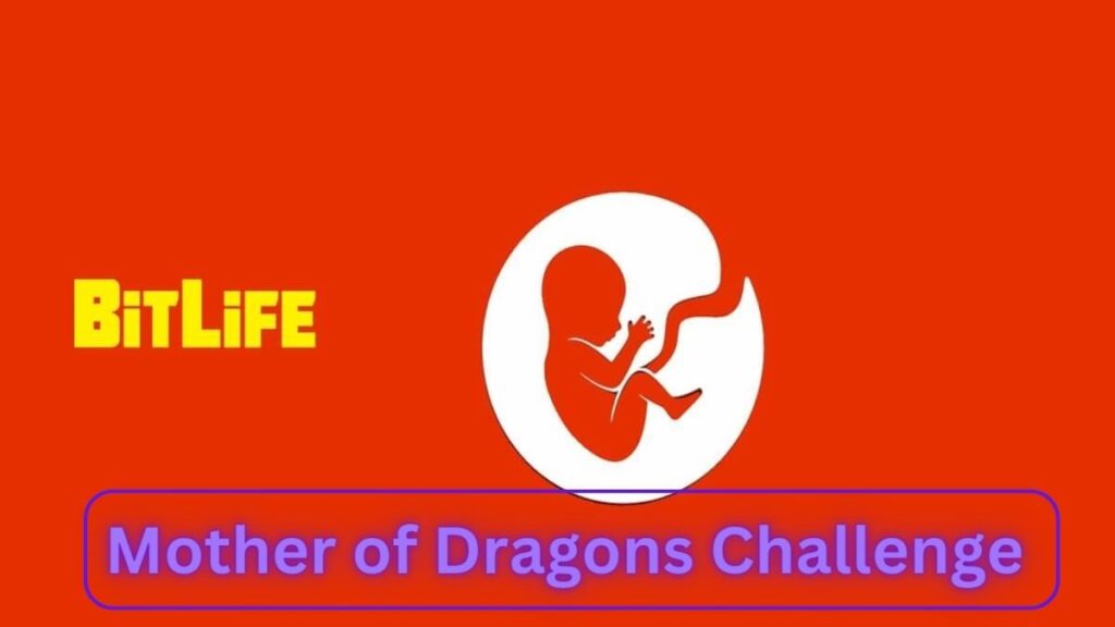 mother of dragons challenge in bitlife