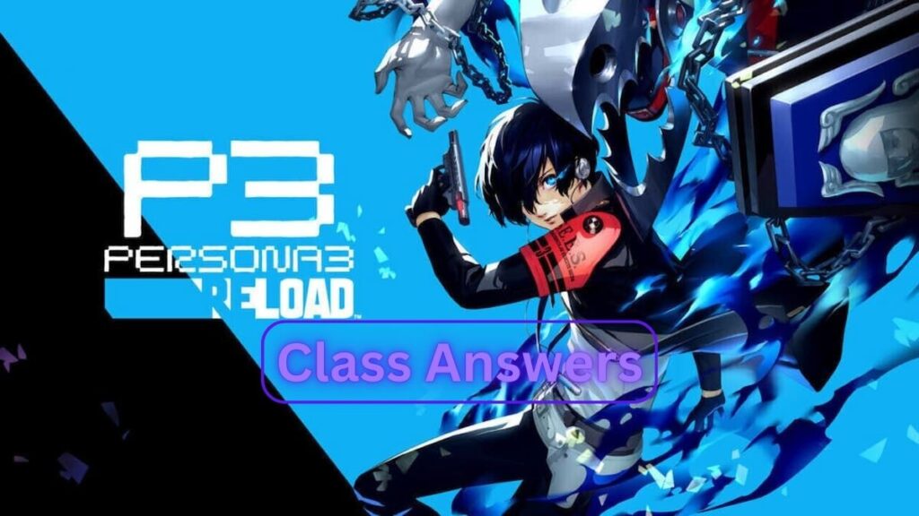 Persona 3 Reload Class Answers