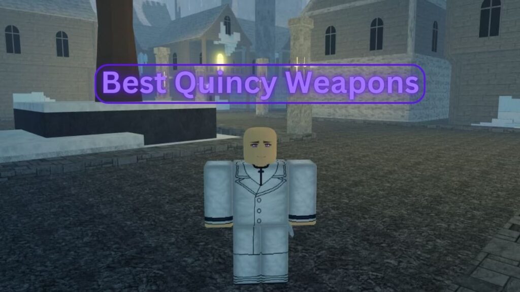 best quincy weapons in type soul